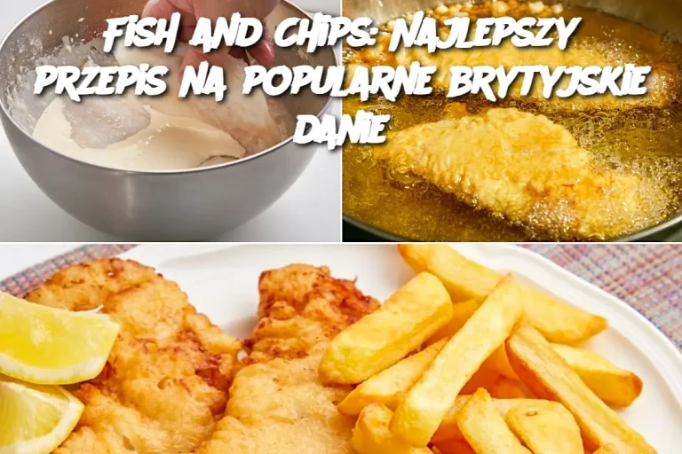 Fish and Chips: Najlepszy przepis na popularne brytyjskie danie