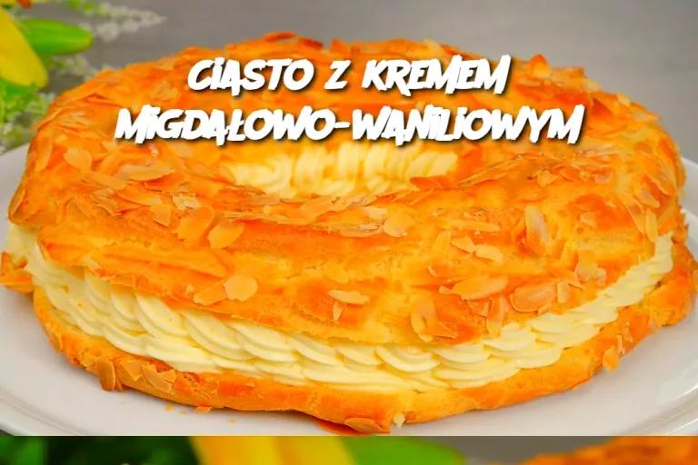 Ciasto z kremem migdałowo-waniliowym