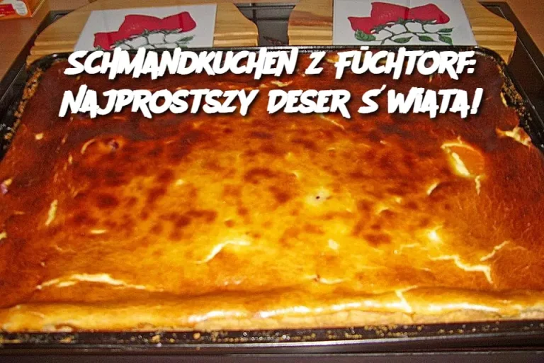 Schmandkuchen z Füchtorf: Najprostszy Deser Świata!