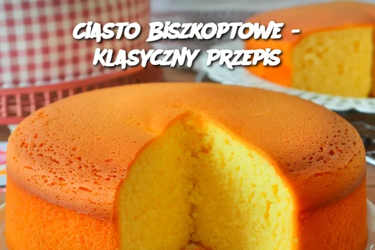 Ciasto Biszkoptowe - Klasyczny Przepis