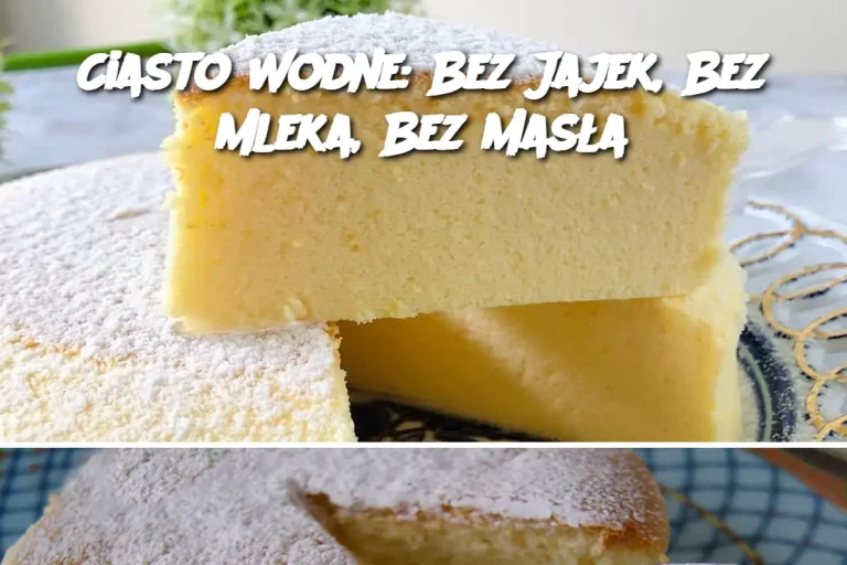 Ciasto Wodne: Bez Jajek, Bez Mleka, Bez Masła