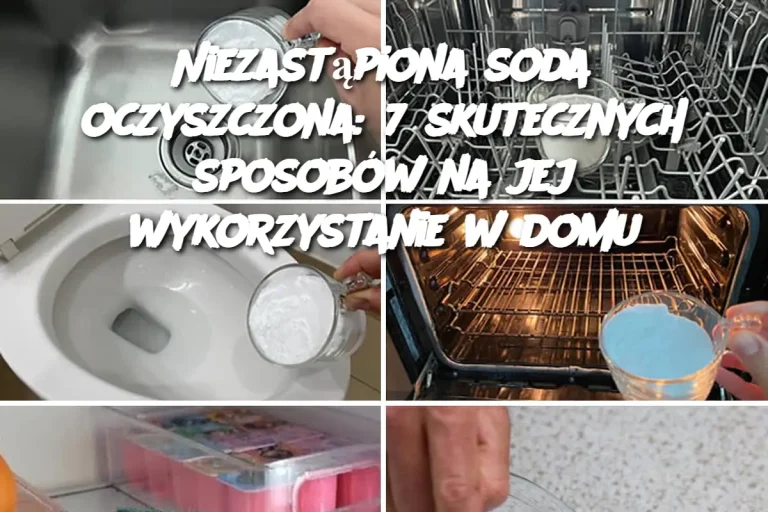 Niezastąpiona soda oczyszczona: 7 skutecznych sposobów na jej wykorzystanie w domu