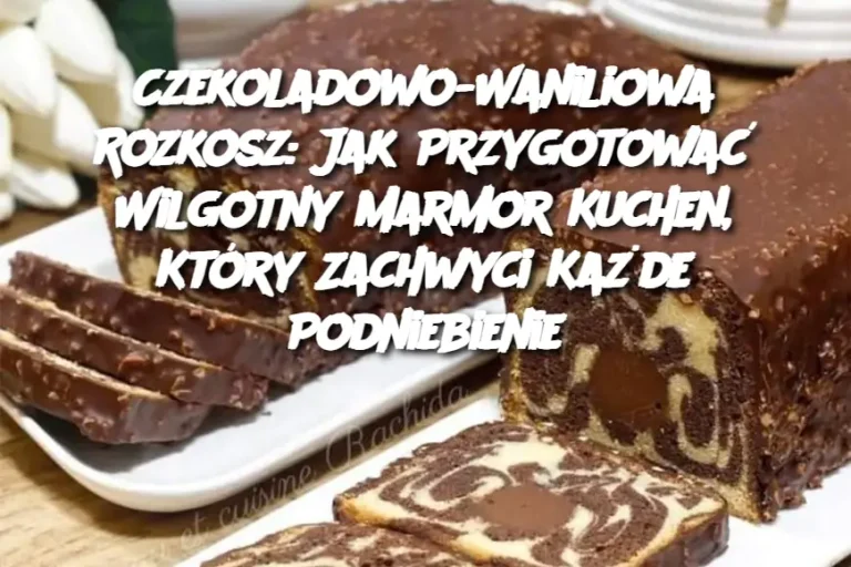 Czekoladowo-Waniliowa Rozkosz: Jak Przygotować Wilgotny Marmor Kuchen, Który Zachwyci Każde Podniebienie