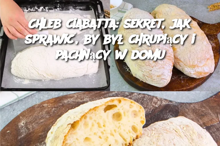 Chleb ciabatta: sekret, jak sprawić, by był chrupiący i pachnący w domu