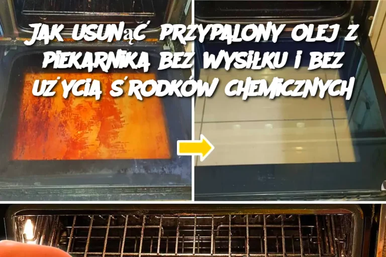 Jak usunąć przypalony olej z piekarnika bez wysiłku i bez użycia środków chemicznych