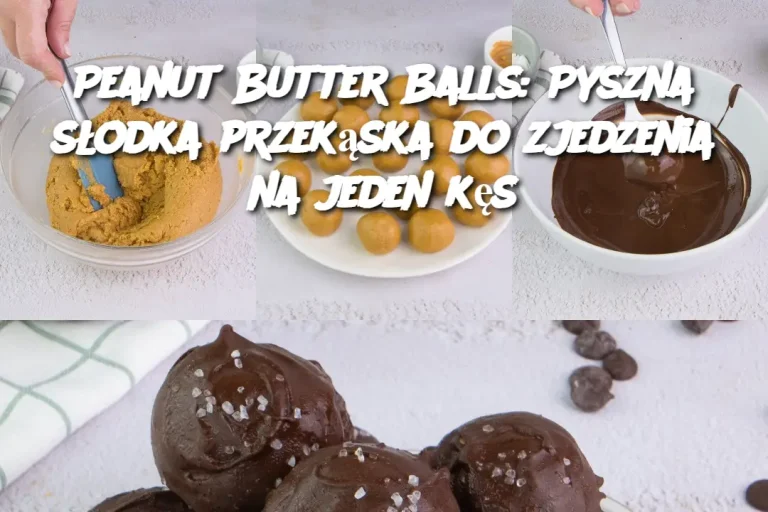 Peanut Butter Balls: Pyszna słodka przekąska do zjedzenia na jeden kęs