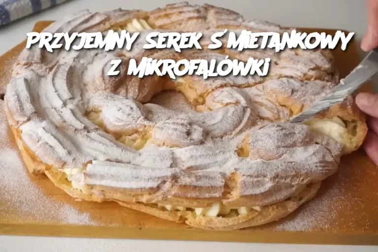 Przyjemny Serek Śmietankowy z Mikrofalówki