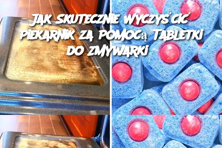 Jak Skutecznie Wyczyścić Piekarnik za Pomocą Tabletki do Zmywarki?