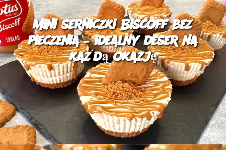 Mini serniczki Biscoff bez pieczenia – idealny deser na każdą okazję