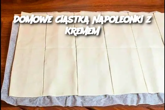 Domowe Ciastka Napoleonki z Kremem