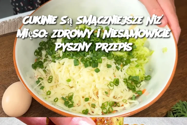 Cukinie Są Smaczniejsze Niż Mięso: Zdrowy i Niesamowicie Pyszny Przepis