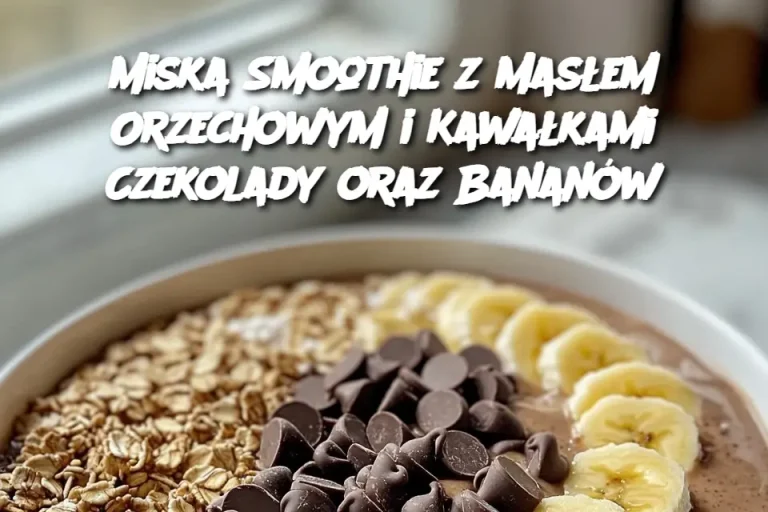 Miska Smoothie z Masłem Orzechowym i Kawałkami Czekolady oraz Bananów