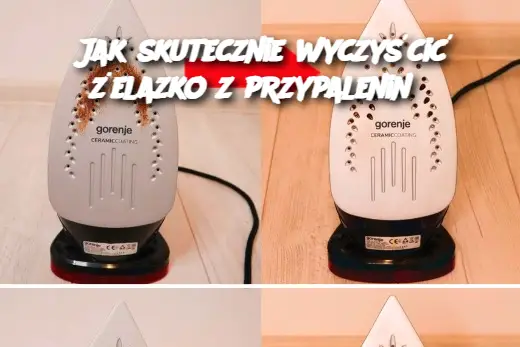 Jak skutecznie wyczyścić żelazko z przypalenin?