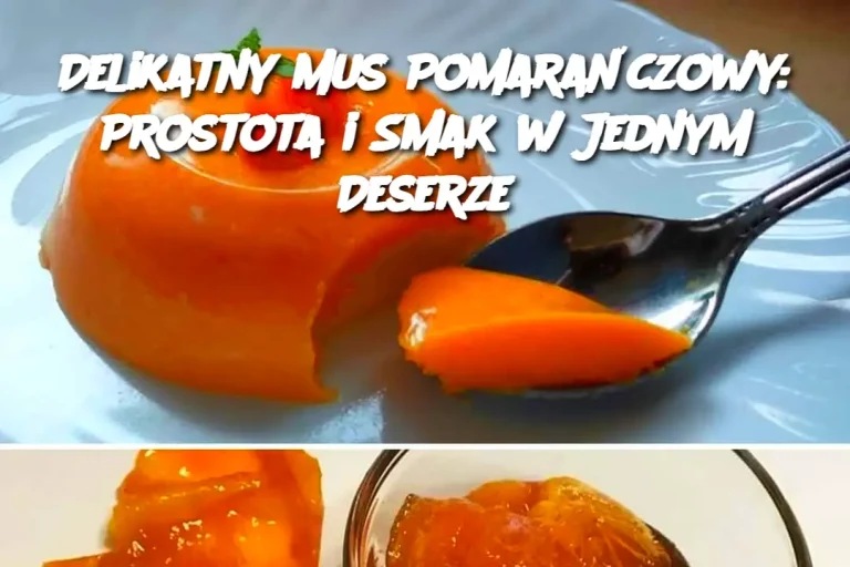 Delikatny Mus Pomarańczowy: Prostota i Smak w Jednym Deserze