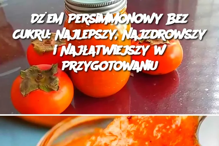 Dżem Persimmonowy Bez Cukru: Najlepszy, Najzdrowszy i Najłatwiejszy w Przygotowaniu