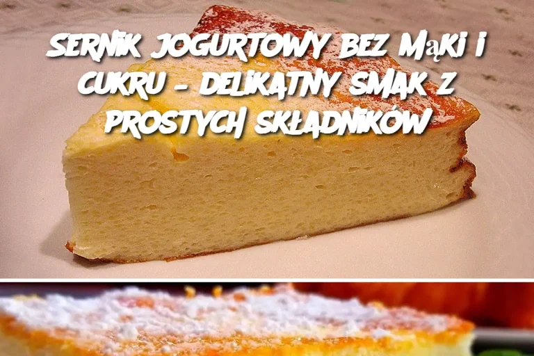 Sernik jogurtowy bez mąki i cukru – delikatny smak z prostych składników