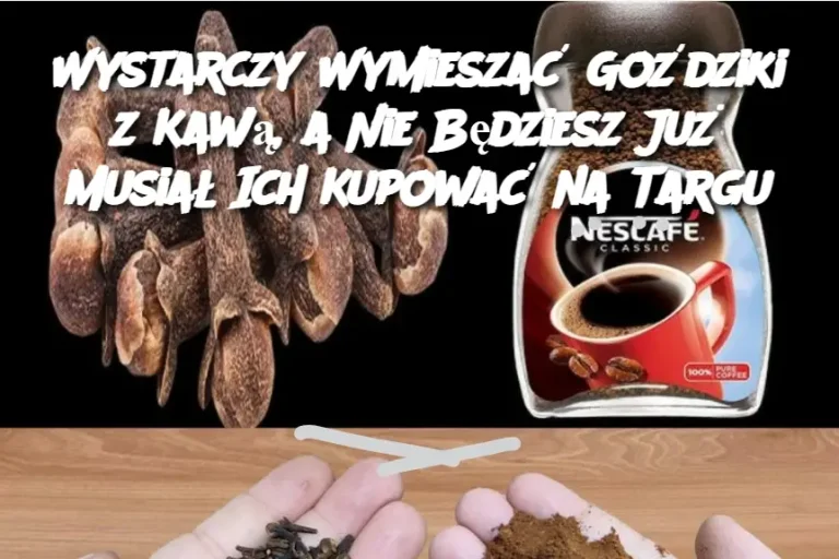 Wystarczy Wymieszać Goździki z Kawą, a Nie Będziesz Już Musiał Ich Kupować na Targu