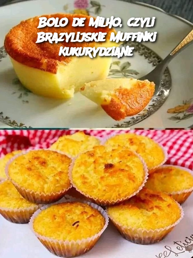 Bolo de Milho, czyli Brazylijskie Muffinki Kukurydziane