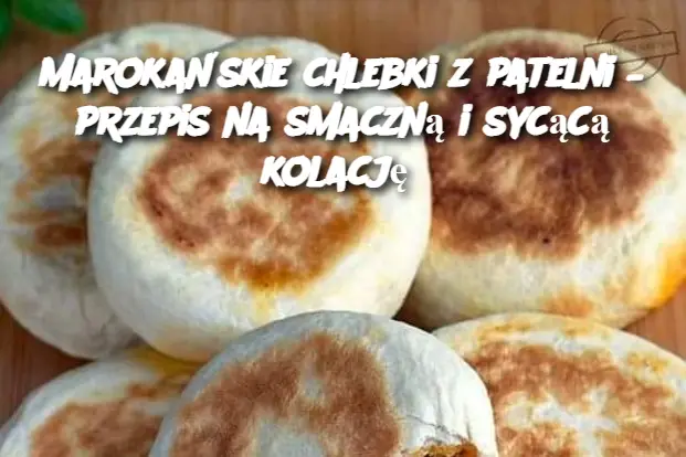 Marokańskie chlebki z patelni – przepis na smaczną i sycącą kolację