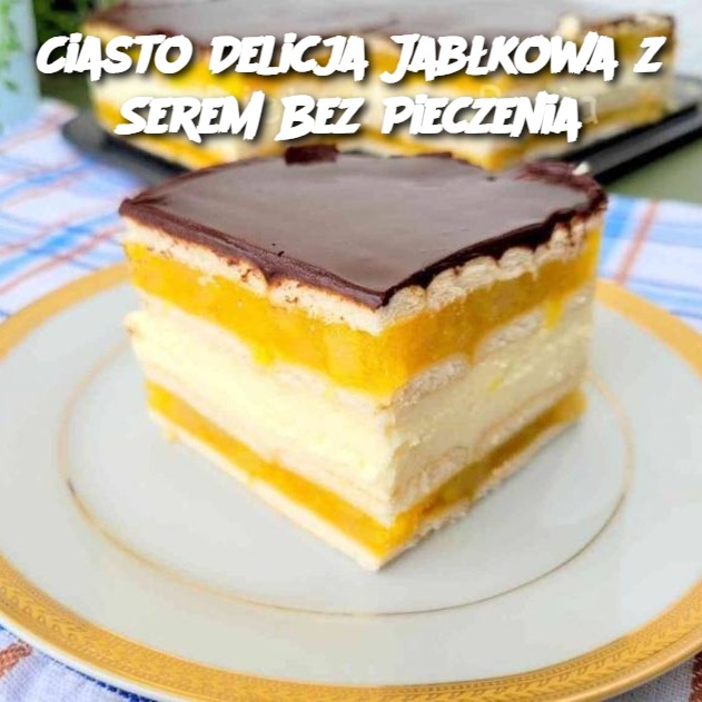 Ciasto Delicja Jabłkowa z Serem Bez Pieczenia