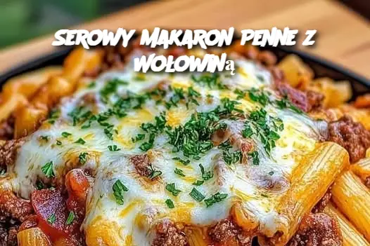 Serowy Makaron Penne z Wołowiną