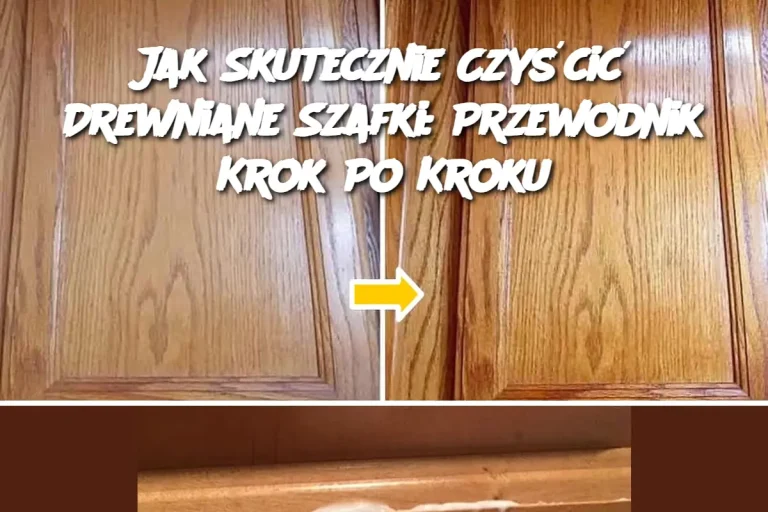 Jak Skutecznie Czyścić Drewniane Szafki: Przewodnik Krok Po Kroku