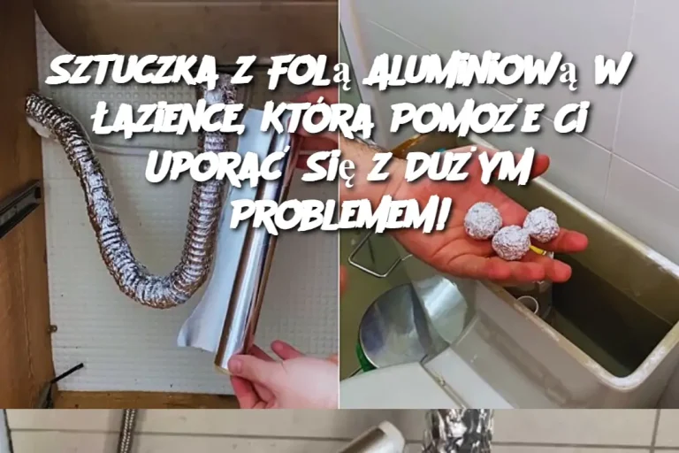 Sztuczka z Folą Aluminiową w Łazience, Która Pomoże Ci Uporać Się z Dużym Problemem!