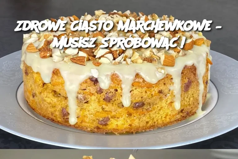 Zdrowe Ciasto Marchewkowe – Musisz Spróbować!