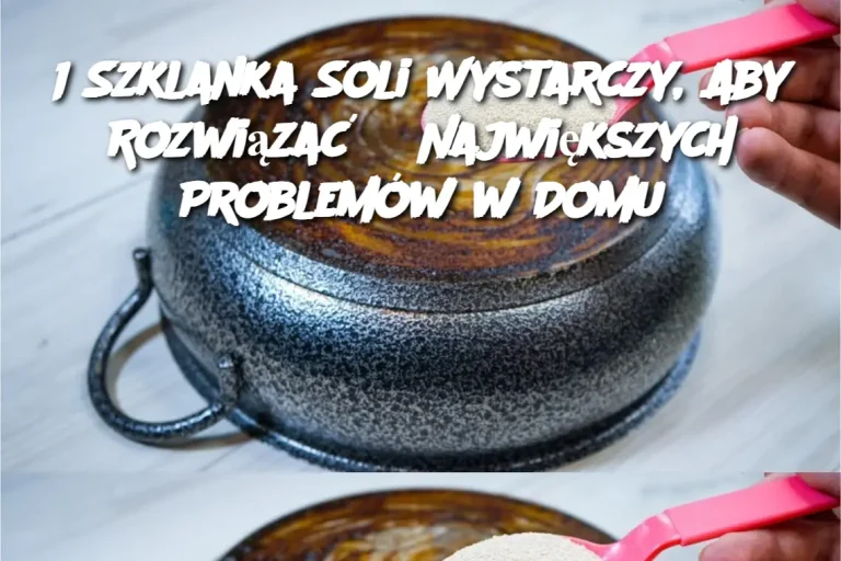 1 Szklanka Soli Wystarczy, Aby Rozwiązać 8 Największych Problemów w Domu