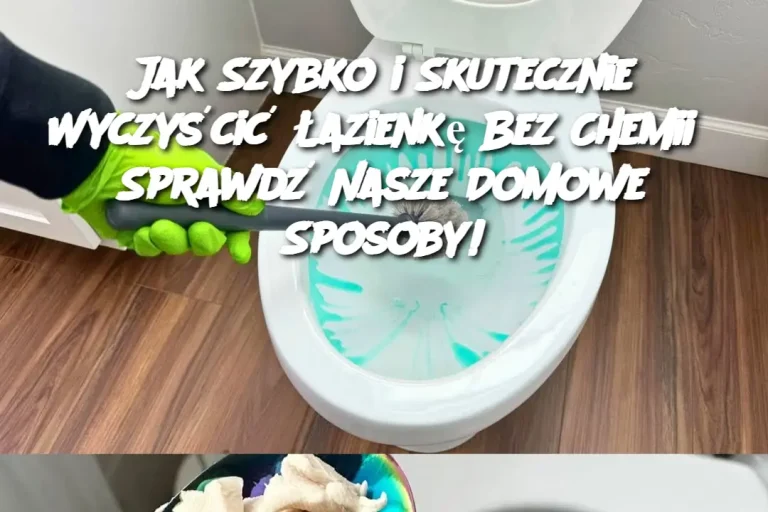 Jak Szybko i Skutecznie Wyczyścić Łazienkę Bez Chemii? Sprawdź Nasze Domowe Sposoby!