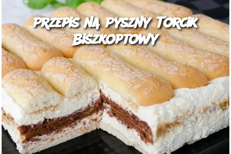 Przepis na Pyszny Torcik Biszkoptowy