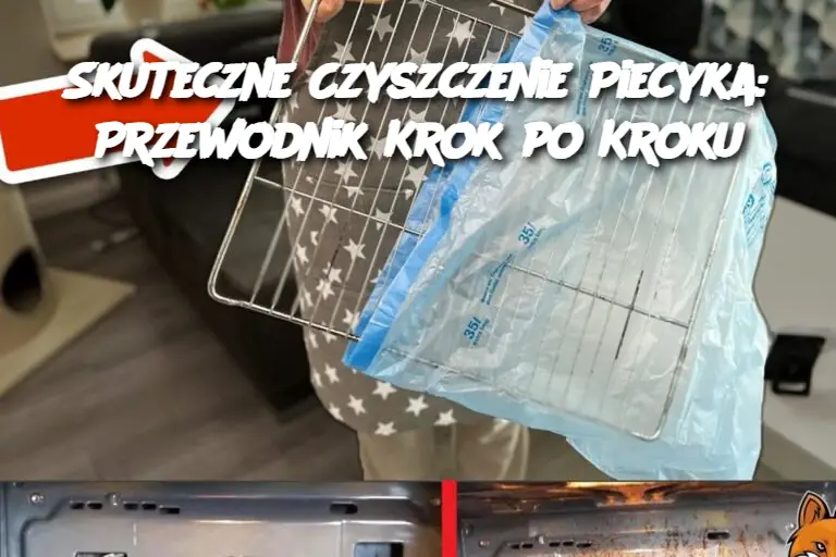 Skuteczne Czyszczenie Piecyka: Przewodnik Krok po Kroku