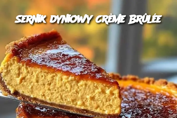 Sernik dyniowy Crème Brûlée