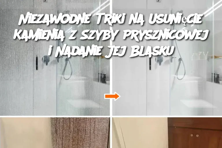 Niezawodne Triki na Usunięcie Kamienia z Szyby Prysznicowej i Nadanie Jej Blasku