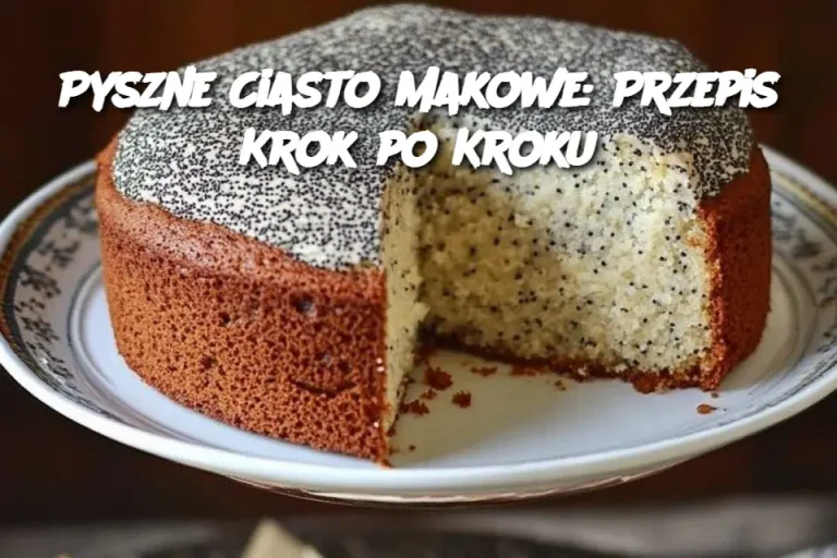 Pyszne Ciasto Makowe: Przepis Krok po Kroku