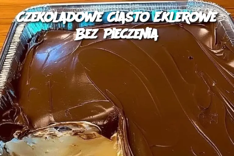 Czekoladowe Ciasto Eklerowe Bez Pieczenia