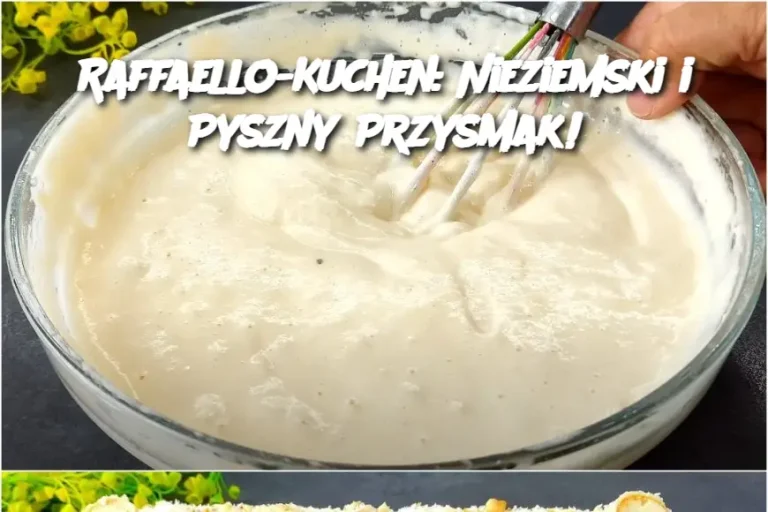 Raffaello-Kuchen: Nieziemski i Pyszny Przysmak!