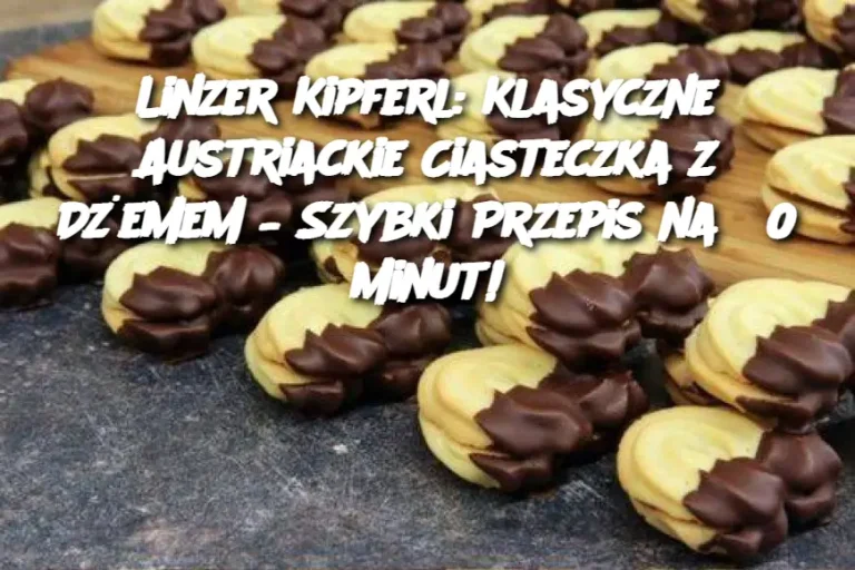 Linzer Kipferl: Klasyczne Austriackie Ciasteczka z Dżemem – Szybki Przepis na 30 Minut!