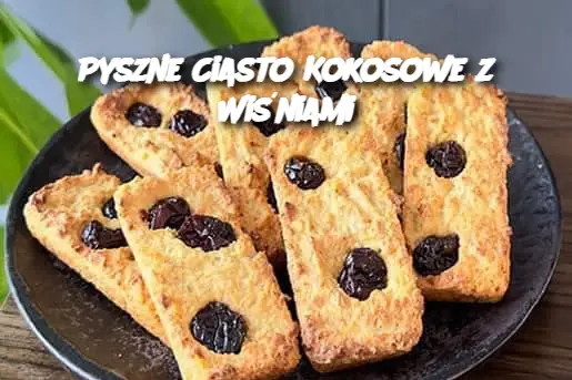 Pyszne Ciasto Kokosowe z Wiśniami