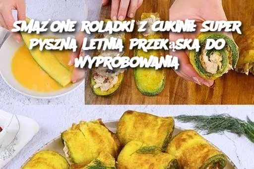 Smażone roladki z cukinii: Super Pyszna Letnia Przekąska do Wypróbowania