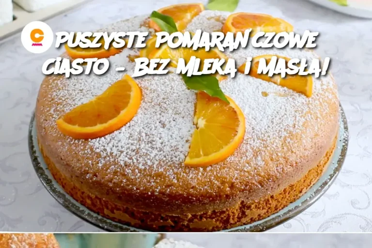 Puszyste Pomarańczowe Ciasto – Bez Mleka i Masła!