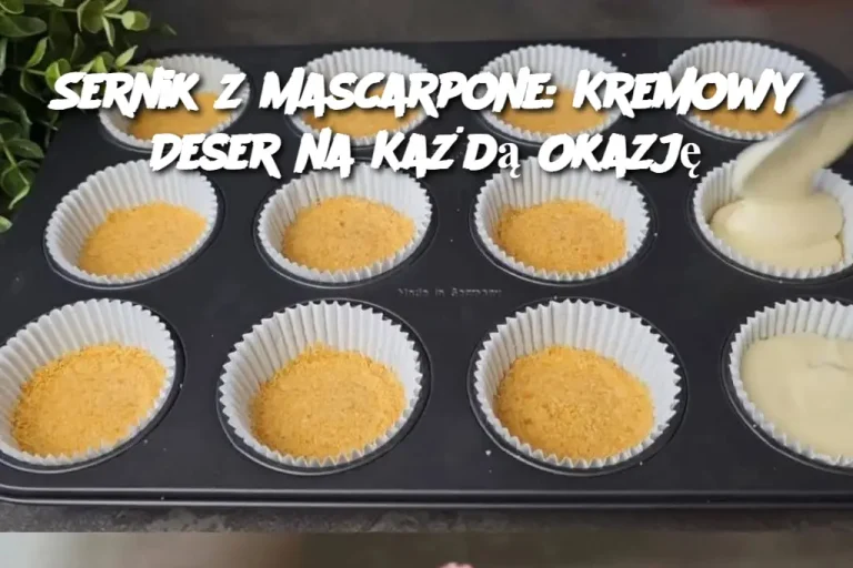 Sernik z Mascarpone: Kremowy Deser na Każdą Okazję