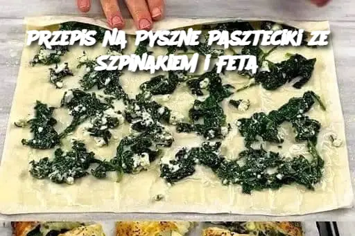 Przepis na Pyszne Paszteciki ze Szpinakiem i Feta