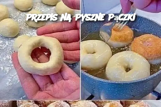 Przepis na Pyszne Pączki