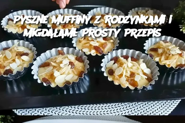 Pyszne Muffiny z Rodzynkami i Migdałami: Prosty Przepis