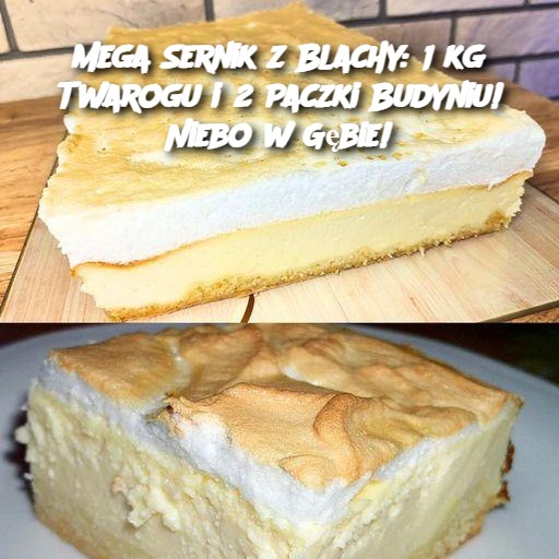 Mega Sernik z Blachy: 1 kg Twarogu i 2 Paczki Budyniu! Niebo w Gębie!