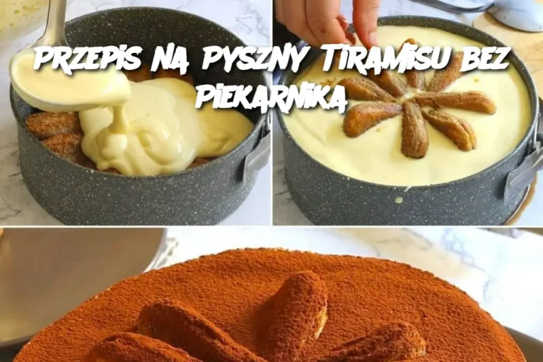 Przepis na Pyszny Tiramisu bez Piekarnika