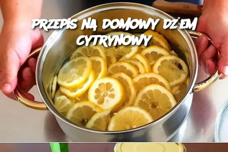 Przepis na Domowy Dżem Cytrynowy