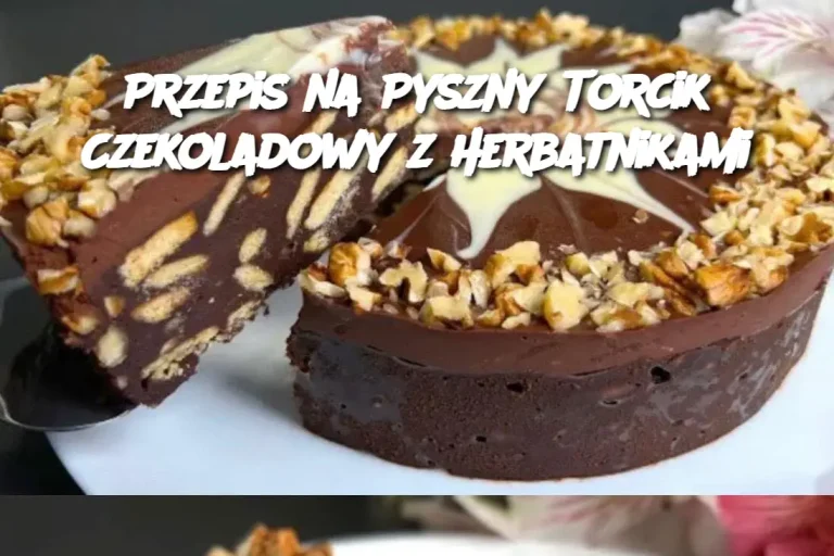 Przepis na Pyszny Torcik Czekoladowy z Herbatnikami