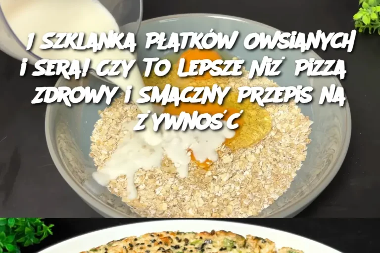 1 Szklanka Płatków Owsianych i Sera! Czy To Lepsze Niż Pizza? Zdrowy i Smaczny Przepis na Żywność